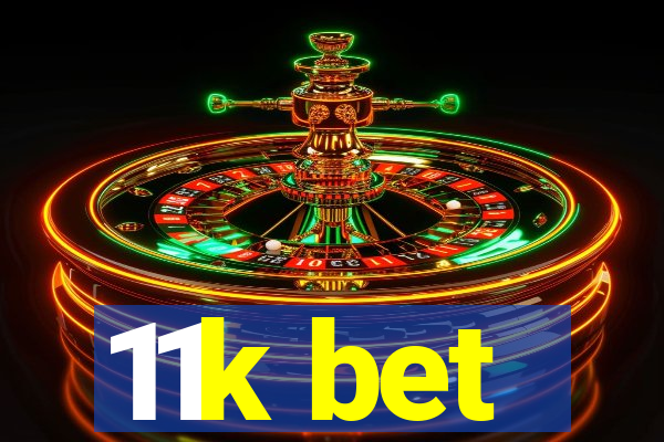 11k bet